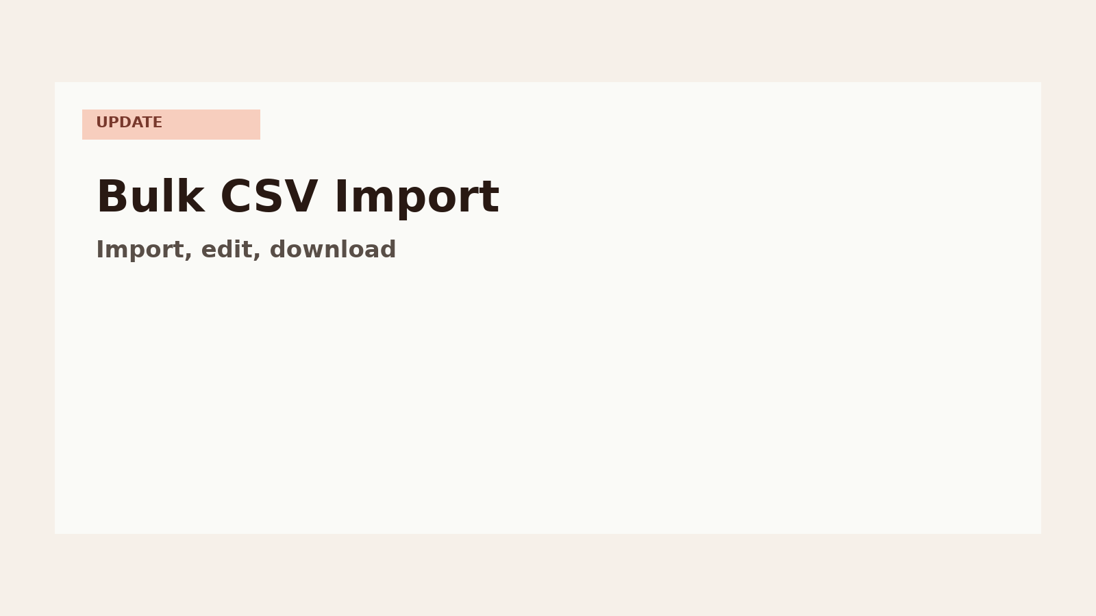 Bulk CSV Import + Clean Editing